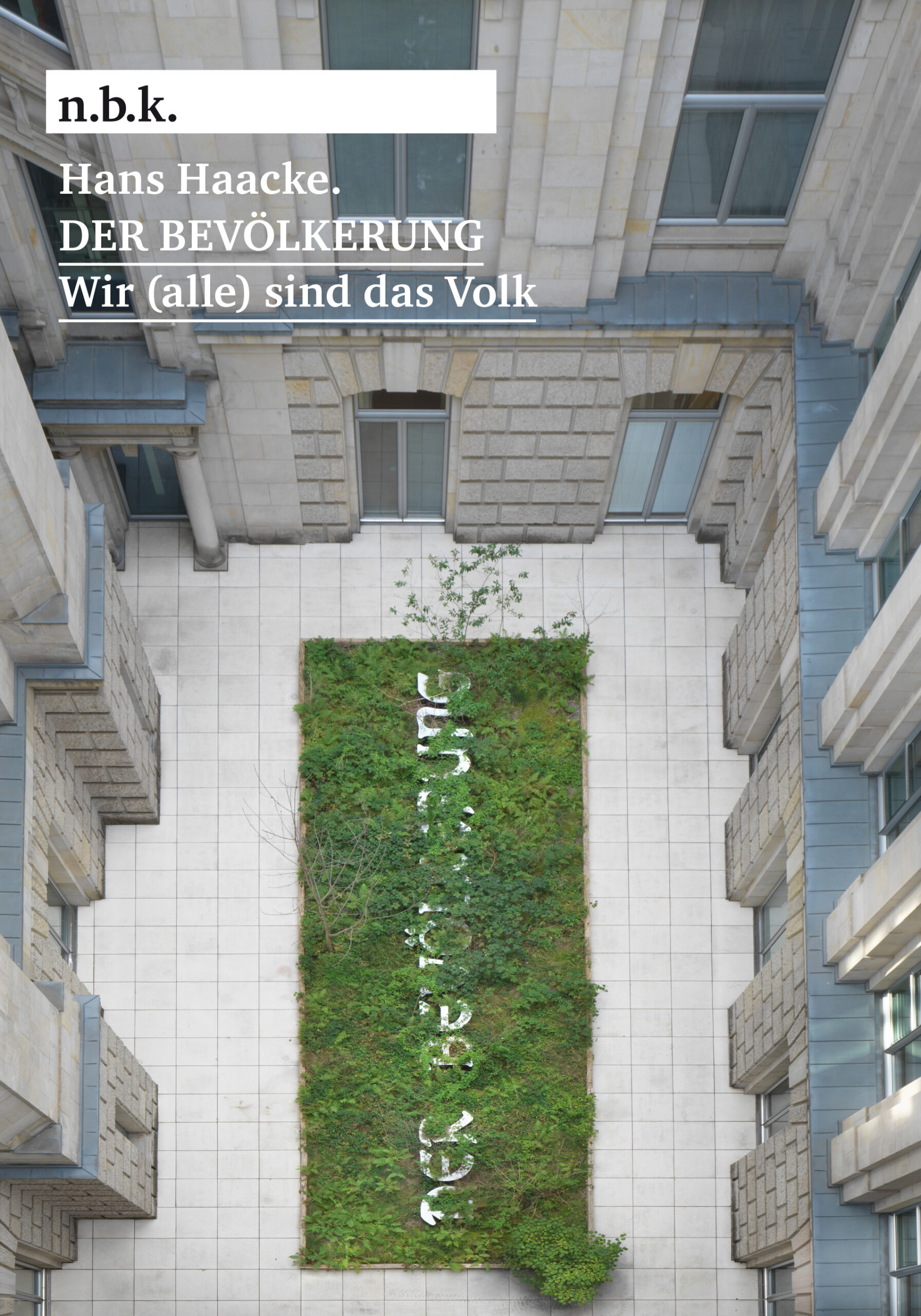 Hans Haacke. DER BEVÖLKERUNG Wir (alle) sind das Volk