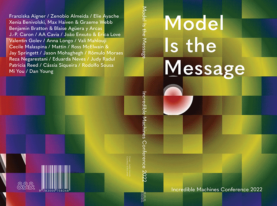 Model Is the Message Incredible Machines Conference 2022