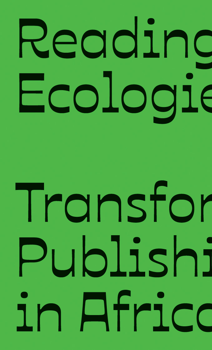 Cover of Reading Ecologies: Transforming Publishing in Africa