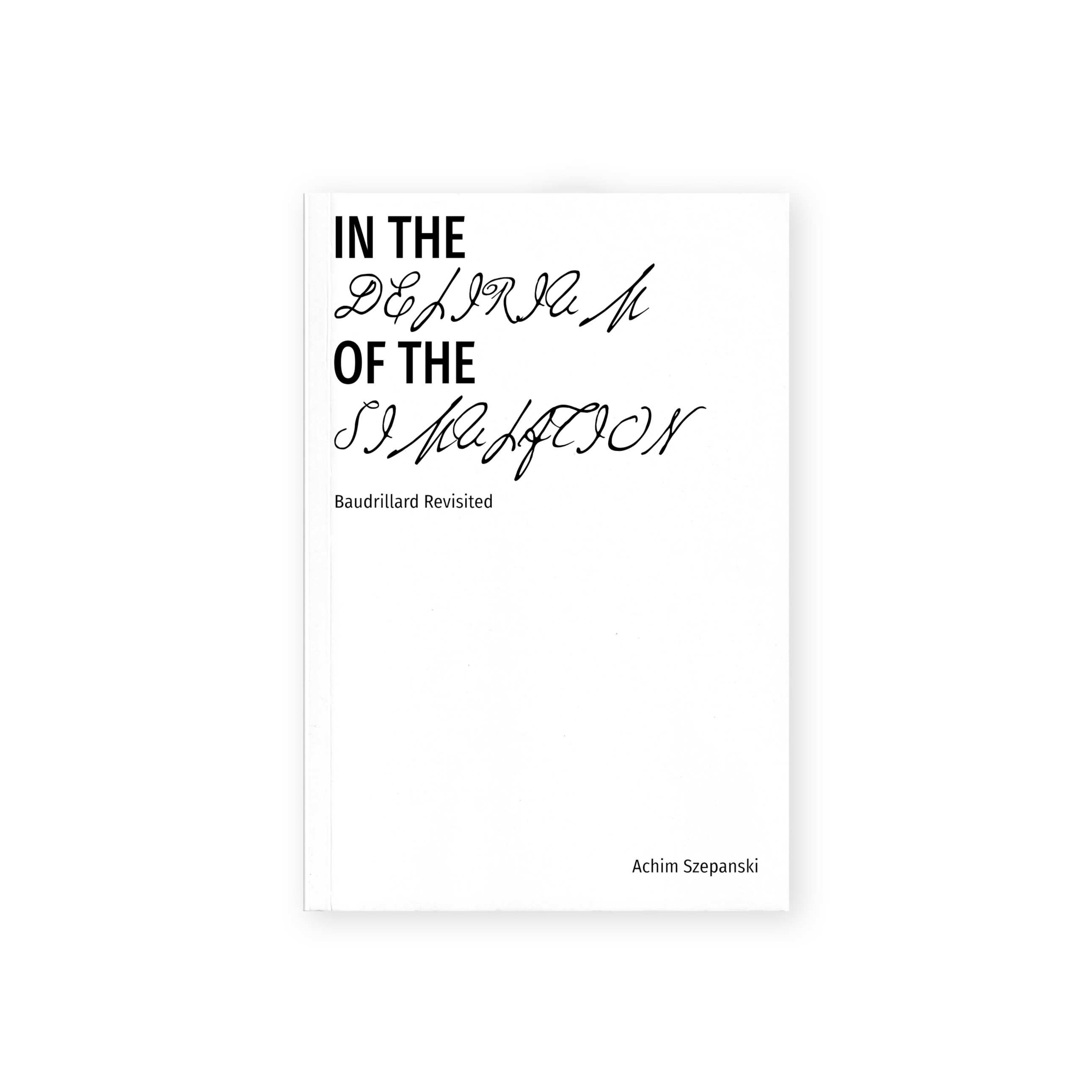 In the Delirium of the Simulation: Baudrillard Revisited